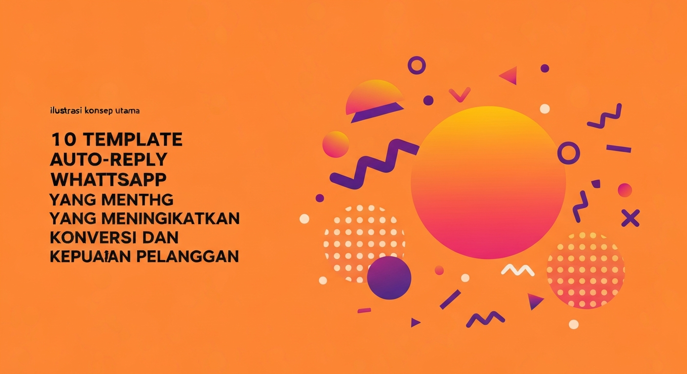 Ilustrasi: Auto-Reply untuk bisnis WhatsApp